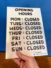 Load image into Gallery viewer, David Shrigley Opening Hours Tea towel