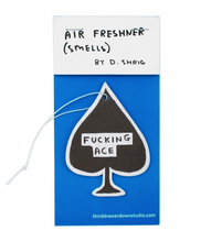 Load image into Gallery viewer, David Shrigley Fucking Ace Air Freshener