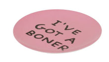 Load image into Gallery viewer, I've Got A Boner Melamine Plate x David Shrigley
