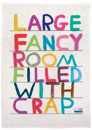 David Shrigley - Large Fancy Room Filled With Crap Tea towel