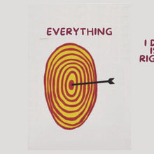 Load and play video in Gallery viewer, &#39;Everything I Do Is Right&#39; Tea Towel by David Shrigley
