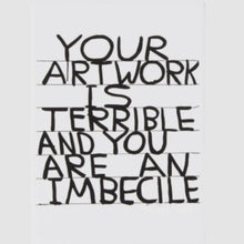 Load and play video in Gallery viewer, &#39;Your Artwork is Terrible&#39; Magnet by David Shrigley
